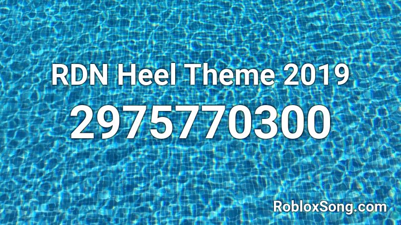 RDN Heel Theme 2019 Roblox ID