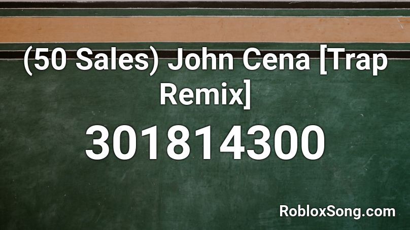 (50 Sales) John Cena [Trap Remix]  Roblox ID