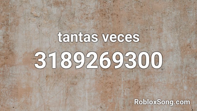 tantas veces Roblox ID