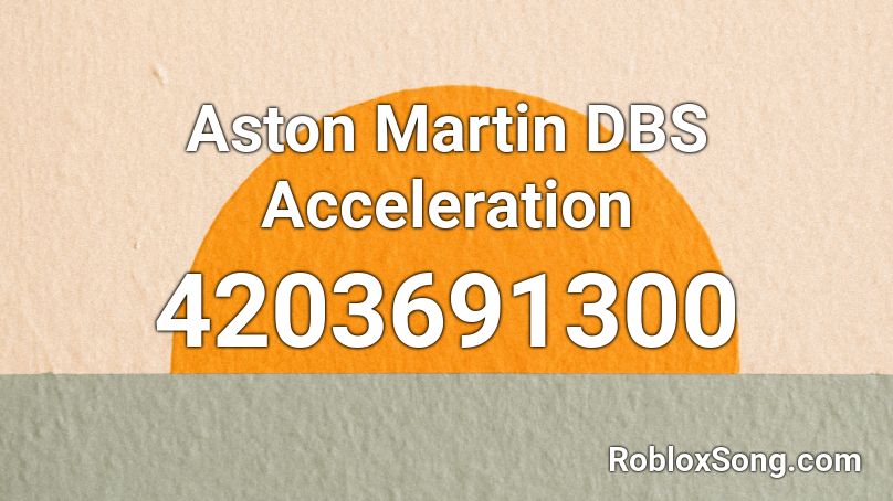Aston Martin DBS Acceleration Roblox ID