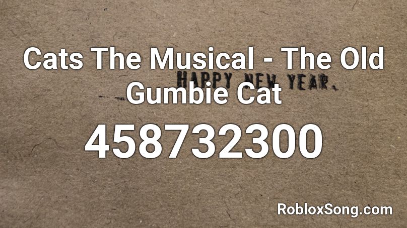 Cats The Musical - The Old Gumbie Cat Roblox ID