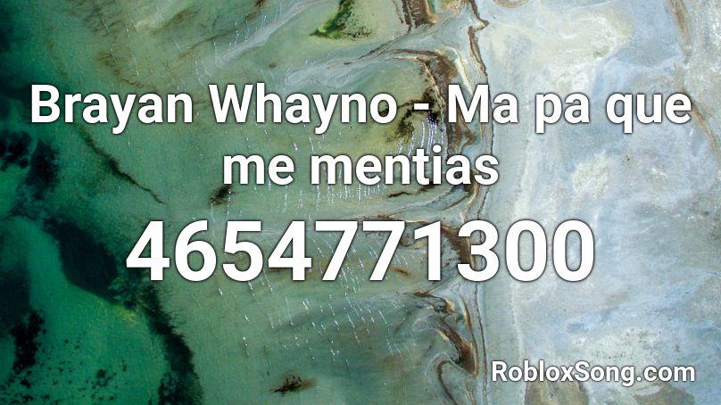 Brayan Whayno - Ma pa que me mentias Roblox ID