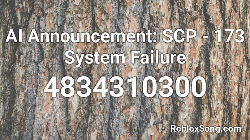 AI Announcement: SCP - 173 System Failure Roblox ID