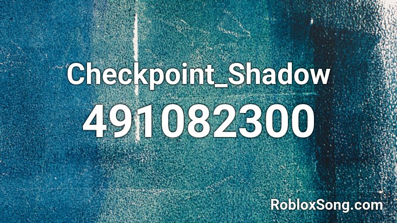 Checkpoint_Shadow Roblox ID