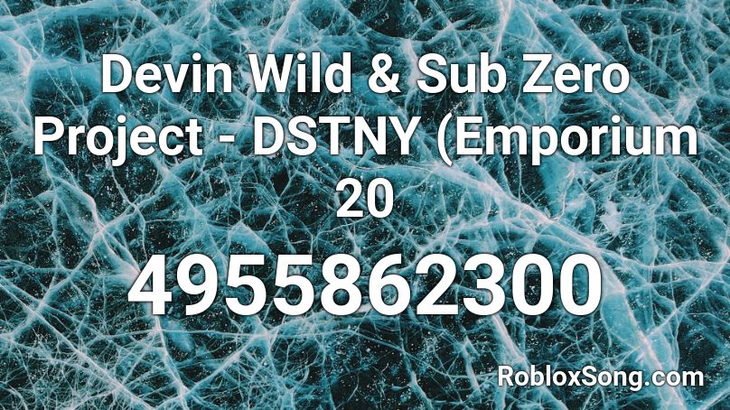 Devin Wild & Sub Zero Project - DSTNY (Emporium 20 Roblox ID