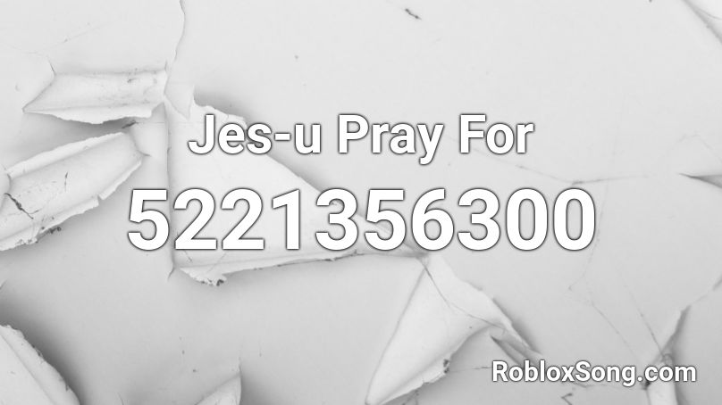 Jes-u Pray For Roblox ID