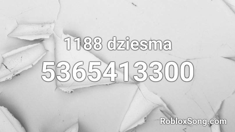 1188 dziesma Roblox ID
