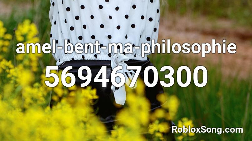 amel-bent-ma-philosophie  Roblox ID