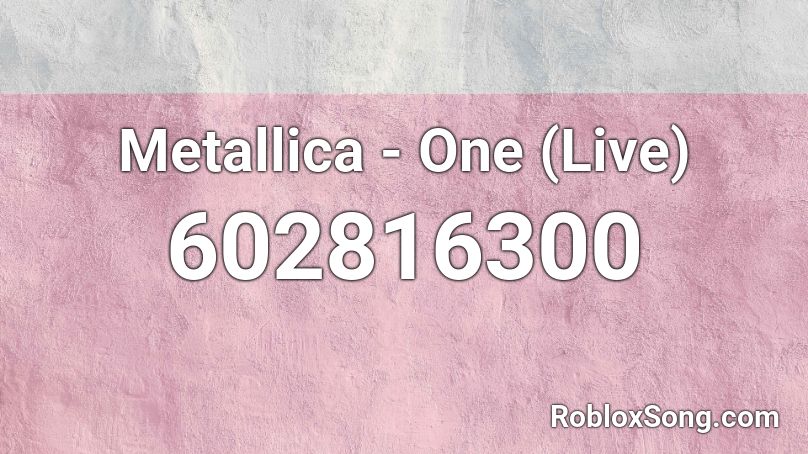 Metallica - One (Live) Roblox ID