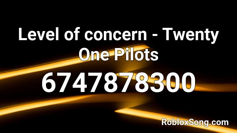 Twenty One Pilots Level Of Concern Full Roblox Id Roblox Music Codes - roblox twenty one pilots audio