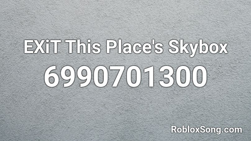 EXiT This Place's Skybox Roblox ID