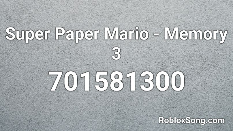 Super Paper Mario - Memory 3 Roblox ID