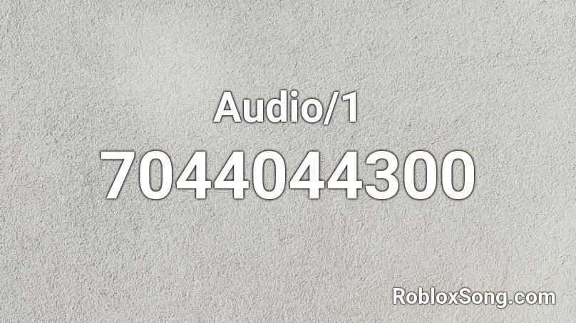 Audio/1 Roblox ID