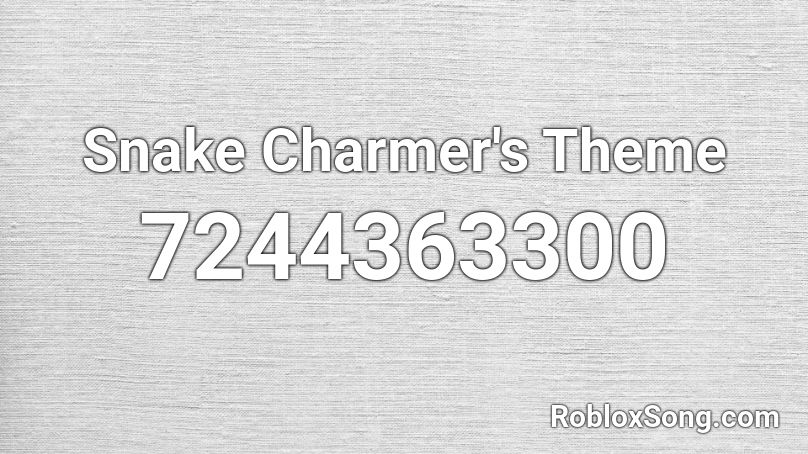 Snake Charmer's Theme Roblox ID