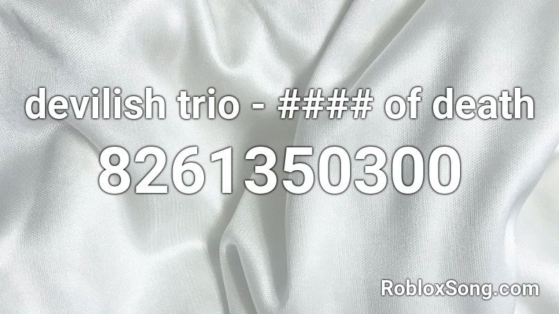 devilish trio - #### of death Roblox ID