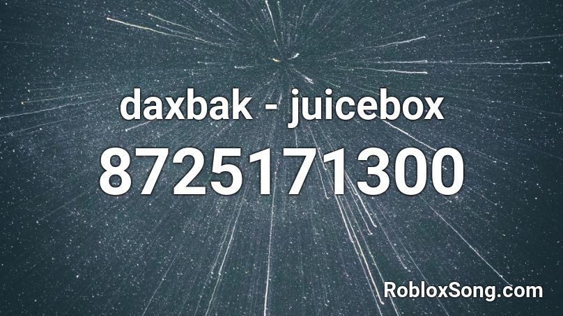 daxbak - juicebox Roblox ID