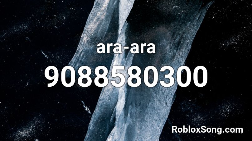 ara-ara Roblox ID