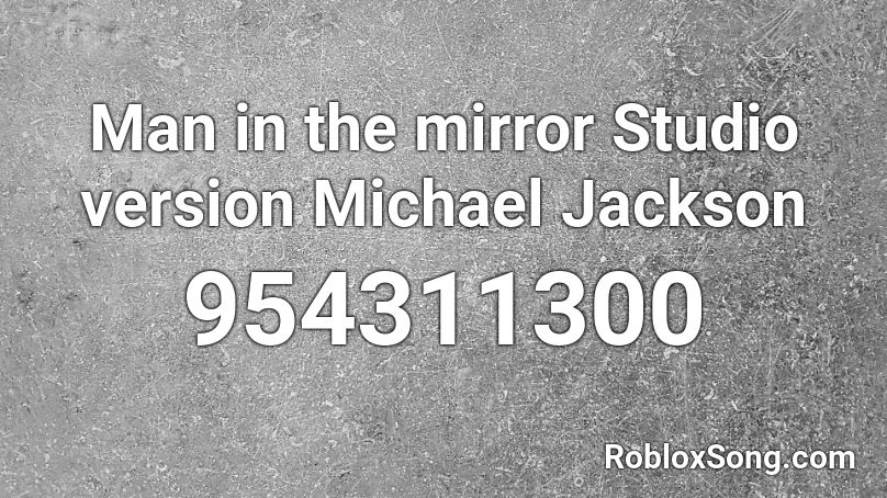 Man In The Mirror Studio Version Michael Jackson Roblox Id Roblox Music Codes - michael jackson roblox id