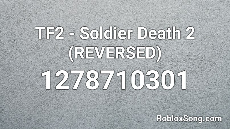 TF2 - Soldier Death 2 (REVERSED) Roblox ID