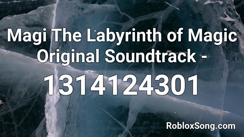 Magi The Labyrinth of Magic Original Soundtrack -  Roblox ID