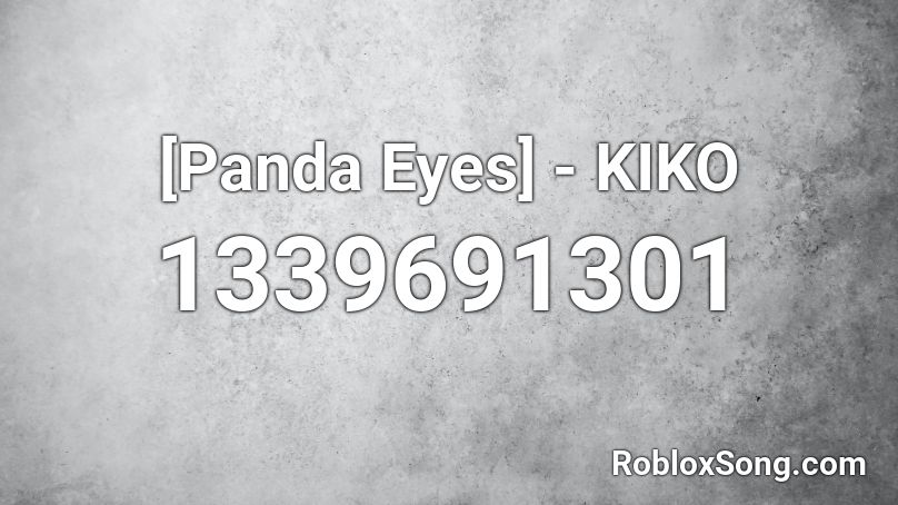 [Panda Eyes] - KIKO Roblox ID