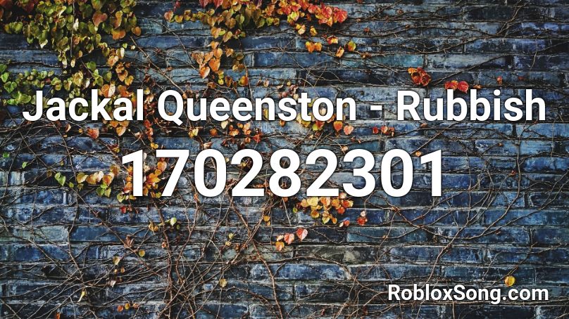Jackal Queenston - Rubbish Roblox ID