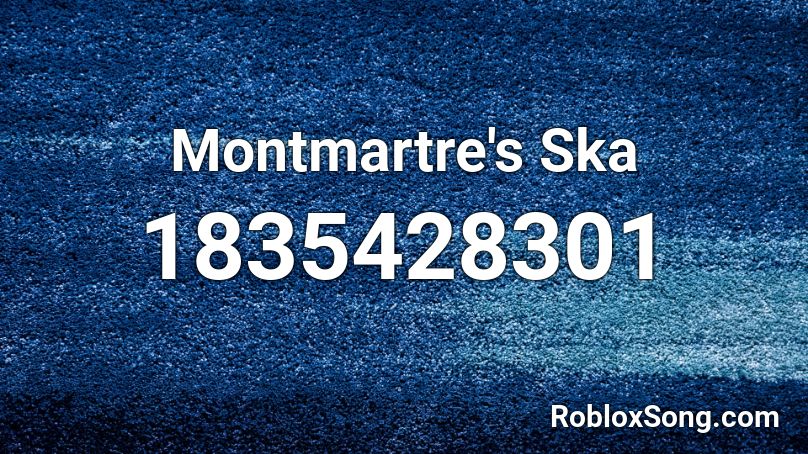 Montmartre's Ska Roblox ID