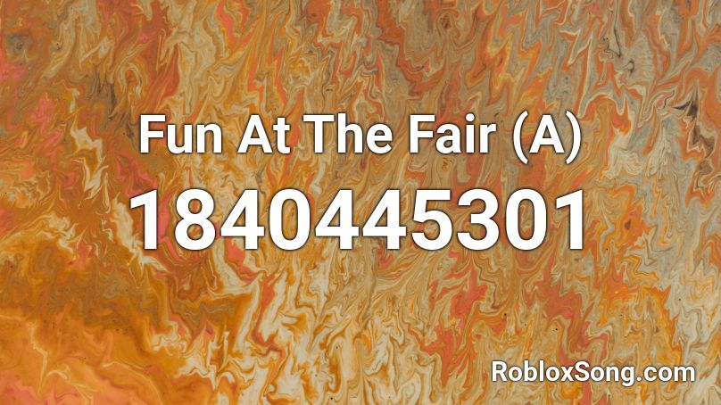 Fun At The Fair (A) Roblox ID