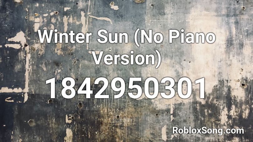 Winter Sun (No Piano Version) Roblox ID