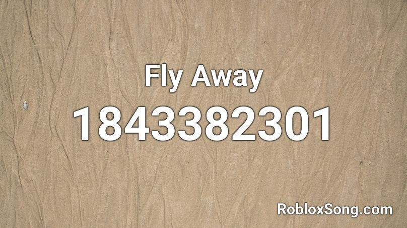 Fly Away Roblox ID