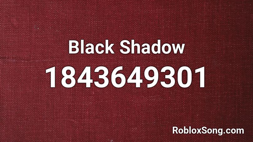 Black Shadow Roblox ID