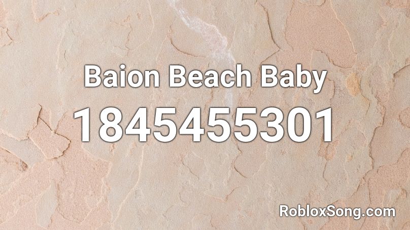 Baion Beach Baby Roblox ID