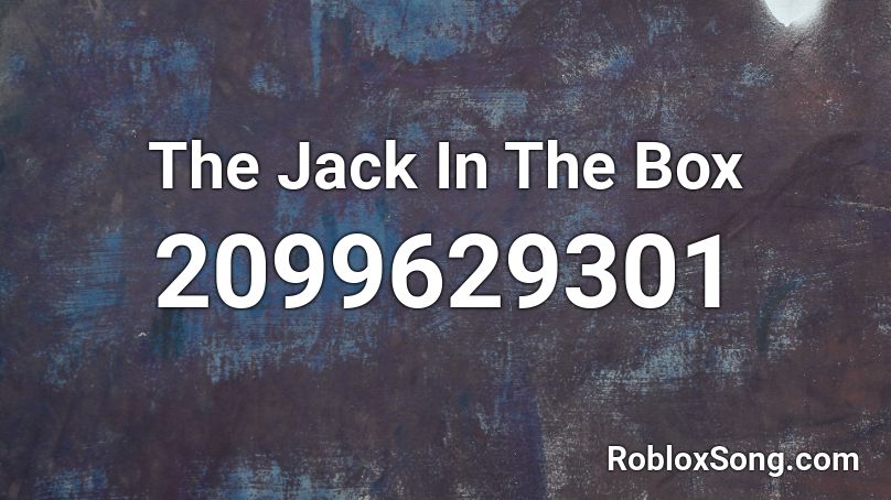 The Jack In The Box  Roblox ID