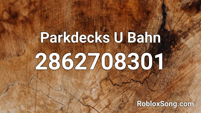 Parkdecks U Bahn Roblox ID