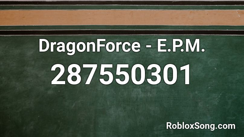 DragonForce - E.P.M. Roblox ID