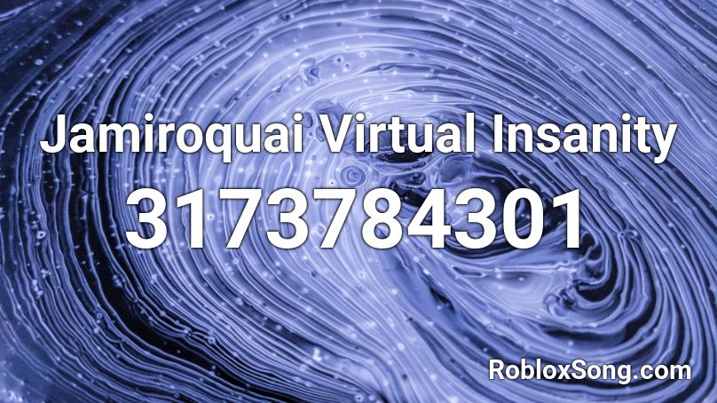 Jamiroquai Virtual Insanity Roblox ID