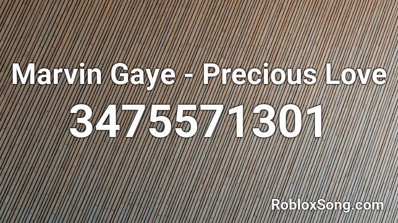 Marvin Gaye - Precious Love Roblox ID