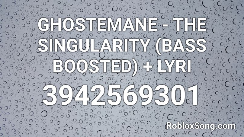 Ghostemane The Singularity Bass Boosted Lyri Roblox Id Roblox Music Codes - ghostemane roblox song id