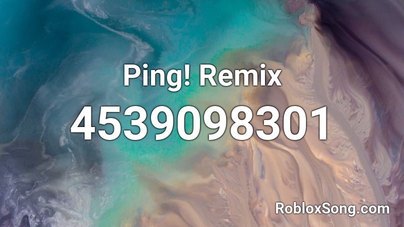 Ping! Remix Roblox ID