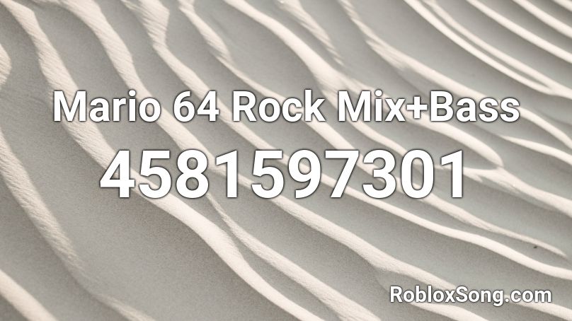 Mario 64 Rock Mix+Bass Roblox ID