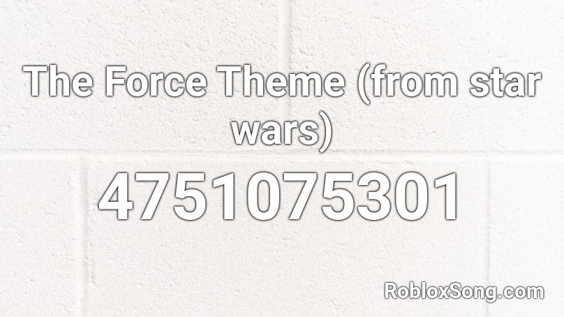 The Force Theme (from star wars) Roblox ID