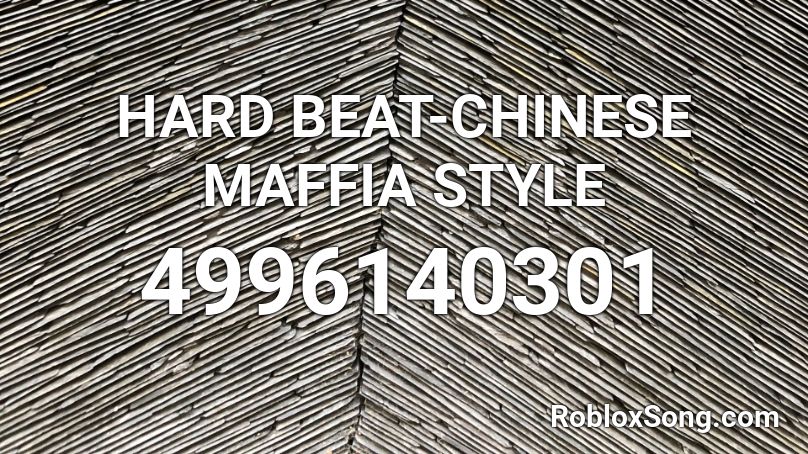 HARD BEAT-CHINESE MAFFIA STYLE Roblox ID