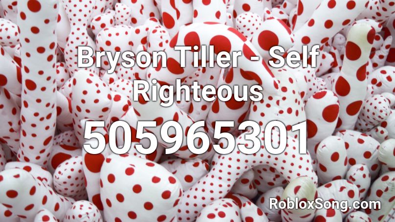 Bryson Tiller - Self Righteous Roblox ID