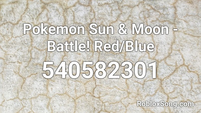 Pokemon Sun & Moon - Battle! Red/Blue Roblox ID