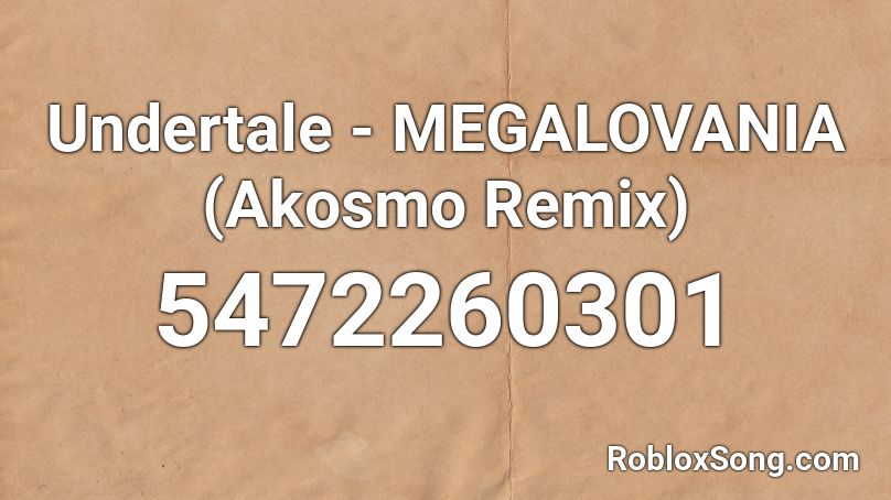Undertale Megalovania Akosmo Remix Roblox Id Roblox Music Codes - roblox song id for undertale megalovania