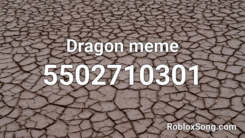 Dragon meme Roblox ID