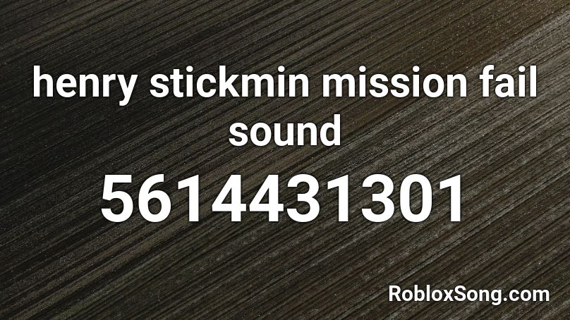 henry stickmin mission fail sound Roblox ID