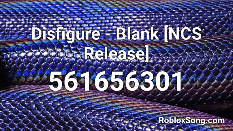 Disfigure - Blank [NCS Release] Roblox ID