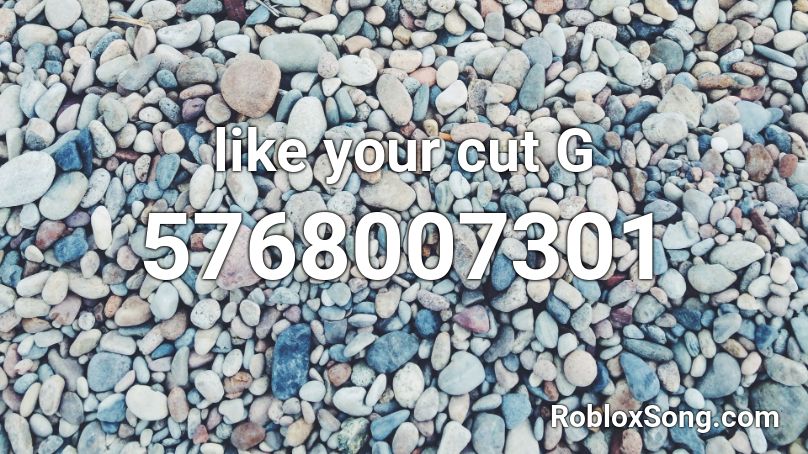 like your cut G Roblox ID