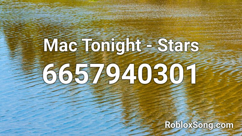 Mac Tonight - Stars Roblox ID